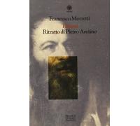 Tiziano. Ritratto di Pietro Aretino