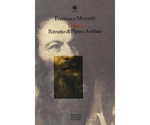 Tiziano. Ritratto di Pietro Aretino