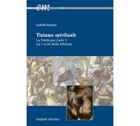 Tiziano spirituale. La Trinità per Carlo V tra i venti della Rifo