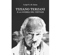 Tiziano Terzani e la guerra nel Vietnam