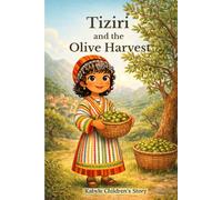 Tiziri and the olive harvest: Inspired by Kabyle traditions