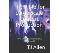 Tj Allen The Bible for Large Scale Concert Production (Tascabile)