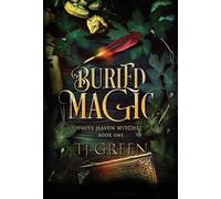 Tj Green Buried Magic (Copertina rigida) White Haven Witches