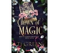 Tj Green Crown of Magic (Copertina rigida) White Haven Witches