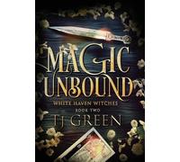 Tj Green Magic Unbound (Copertina rigida) White Haven Witches