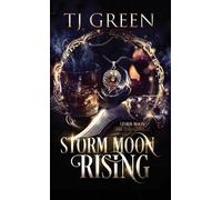 Tj Green Storm Moon Rising (Copertina rigida) Storm Moon Shifters