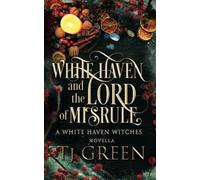 Tj Green White Haven and the Lord of Misrule (Tascabile) White Haven Witches