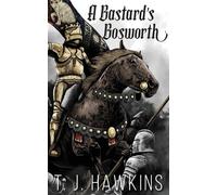 Tj Hawkins A Bastard's Bosworth (Tascabile) Tudor Bastard