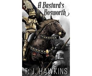 Tj Hawkins A Bastard's Bosworth (Tascabile) Tudor Bastard