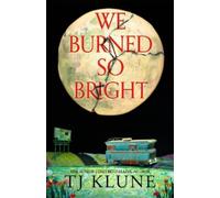 TJ Klune We Burned So Bright (Copertina rigida)
