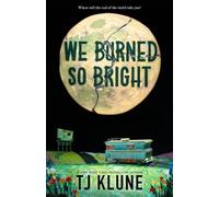 Tj Klune We Burned So Bright (Copertina rigida)