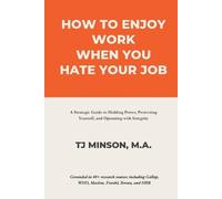 Tj Minson How to Enjoy Work When You Hate Your Job (Tascabile)