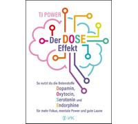 Tj Power Der DOSE-Effekt: So nutzt du die Botenstoffe Dopamin, Oxyto (Tascabile)