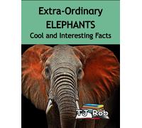 TJ Rob Extra-Ordinary Elephants (Tascabile) Discovering the World Around Us