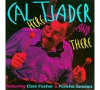 Tjader, Cal - Here & There