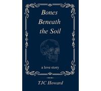 Tjc Howard Bones Beneath the Soil (Tascabile)