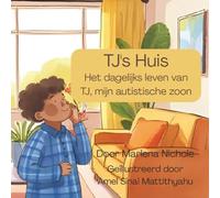 TJ's Huis: Het dagelijks leven van TJ, mijn autistische zoon