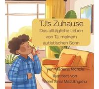 TJ's Zuhause: Das alltägliche Leben von TJ, meinem autistischen Sohn