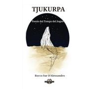 Tjukurpa: Poesie dal Tempo del Sogno