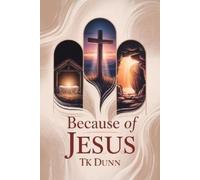 Tk Dunn ... Because of Jesus (Tascabile)