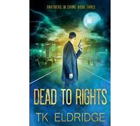 Tk Eldridge Dead to Rights (Tascabile) Partners in Crime