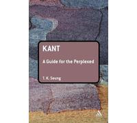 TK Seung Kant: A Guide for the Perplexed (Tascabile) Guides for the Perplexed