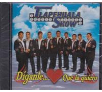 Tlapehuala Show - Diganle Que La Quiero