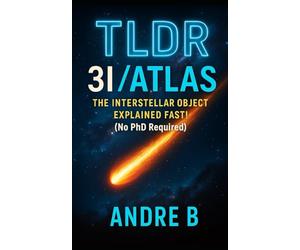 TLDR - 3I/ATLAS The Interstellar Object Explained Fast (No PHD Required)