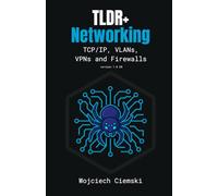 TLDR+ Networking: TCP/IP, VLANs, VPNs and Firewalls