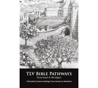 TLV Bible Pathways: 100 Guided Scripture Readings from Genesis to Revelation