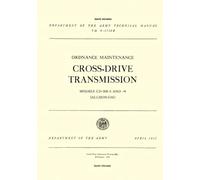 TM 9-1730B Cross-Drive Transmission Models CD-500-3 and -4 (Allison-GM): Department of the Army Feild Manual April 1952
