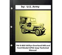 U S Army TM 9-803 Willys-Overland MB and Ford Model GPW Jeep Technic (Tascabile)