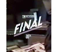 Tm Network - Tm Network 30Th Final [Edizione: Giappone]