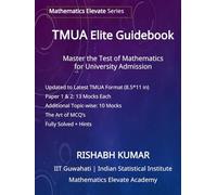 TMUA Elite Guidebook: Master the Test of Mathematics for University Admission (Compact Version)
