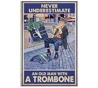 TNND Never Underestimate An Old Man With A Trombone Vintage Wall Decor Home Decor Festa del papà Compleanno Segnale in metallo 30,5 x 45,5 cm