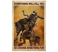 TNND Rodeo Everything Will Kill You So Choose Something Fun Targa in metallo per bagno, decorazione vintage, 20 x 30 cm