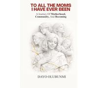 To All The Moms I Have Ever Been