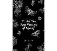 To All the Past Versions of Myself