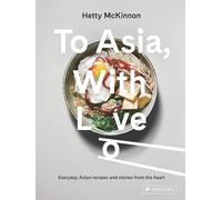 Hetty McKinnon To Asia, With Love (Copertina rigida)