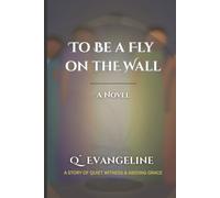 To Be a Fly on the Wall