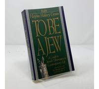 To Be a Jew: A Guide to Jewish Observance in Contemporary Life