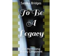 To Be A Legacy: The Mentorship Writing Component
