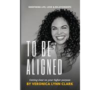To Be Aligned: Getting Clear on Your Higher Purpose