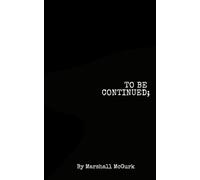 To Be Continued...