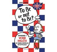 To be or not to be? Imparare i verbi inglesi in modo semplice ed efficace