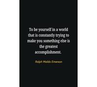 To Be Yourself In A World That Is Constantly Trying To Make You Something Else Is The Greatest Accomplishment. - Motivation Quotes - Journals For ... - Lined Journal - Writing Journal - Bookmark
