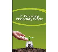 To Becoming Financially Whole: A Sacred Journey of Stewardship