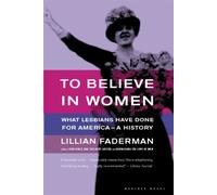 To Believe In Women Pa: What Lesbians Have Done For America - A History - ...
