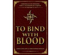 To Bind With Blood: Chronicles of Duradim, Part 1: Ascencion of a Queen, Volume II