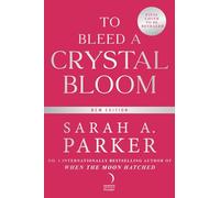 To Bleed a Crystal Bloom: A new 2025 edition of the dark romantasy Rapunzel reimagining from the No.1 SUNDAY TIMES best-selling author of WHEN THE MOON HATCHED